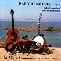 Babord Amures - Ballades marines, balades malouines: La mer est immense et mon bateau si petit, Vol. 2