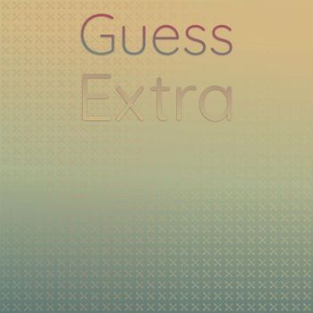 Various Artists - Guess Extra