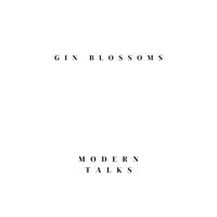 Gin Blossoms - Modern Talks