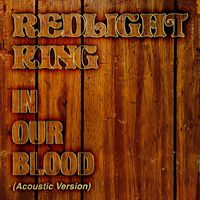 Redlight King - In Our Blood (Acoustic Version)