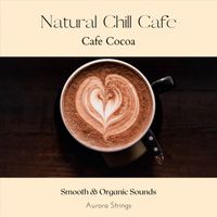 Aurora Strings - Natural Chill Cafe - Cafe Cocoa