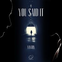 Vantrx - You Said It (Explicit)