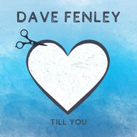 Dave Fenley - Till You