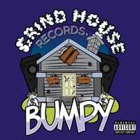 Bumpy - Grind House
