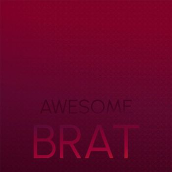 Various Artists - Awesome Brat