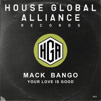 Mack Bango - Your Love Is Good