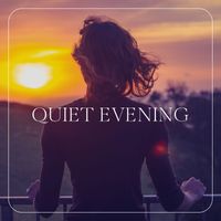 Music for Quiet Moments - Quiet Evening: Calming Jazz Pieces That Will Feed Your Soul