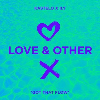 Kastelo, ILY - Got That Flow