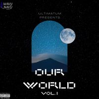 Ultimatum - Our World, Vol. I (Explicit)