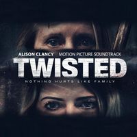 Alison Clancy - Twisted (Motion Picture Soundtrack)