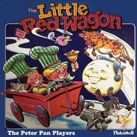 The Peter Pan Players - The Little Red Wagon