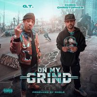 Chris Christopher - On My Grind (feat. G.T.) (Explicit)