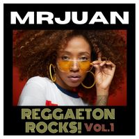 MrJuan - Reggaeton Rock!, Vol. 1 (Explicit)