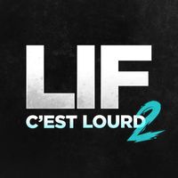 Lif - C'est Lourd 2