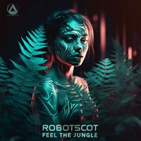 Robotscot - Feel The Jungle