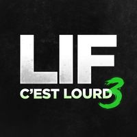 Lif - C'est Lourd 3