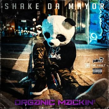 Shake Da Mayor - Organic Mackin' (Explicit)