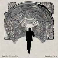 Davide Delvecchio - Destination