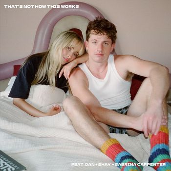 Charlie Puth - That’s Not How This Works (feat. Dan + Shay & Sabrina Carpenter) (Sabrina’s Version)