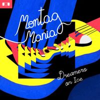 Montag Mania - Dreamers On Ice
