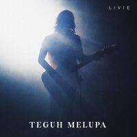 Livie - Teguh Melupa