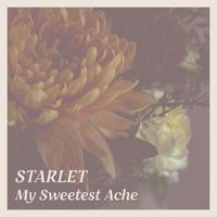 Starlet - My Sweetest Ache