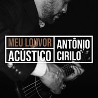 Antonio Cirilo - Meu Louvor Acústico