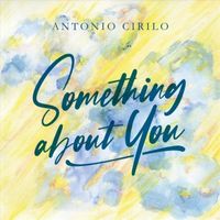 Antonio Cirilo - Something About You