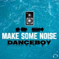 Danceboy - Make Some Noise