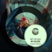 Not For Sale - My Melody (Ck West Remixes)