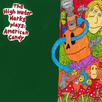 The High Water Marks - American Candy