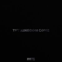 King Tee - Thy Kingdom Come (Explicit)