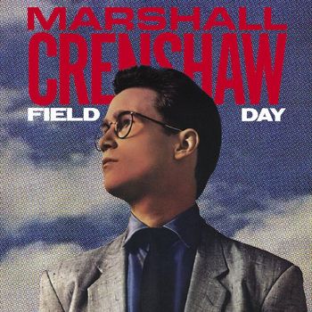 Marshall Crenshaw - Field Day (2023 Remastered Version)