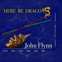 John Flynn - Here Be Dragons