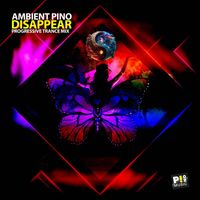 Ambient Pino - Disappear (Progressive Trance Mix)