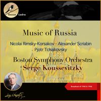 Boston Symphony Orchestra, Serge Koussevitzky - Music Of Russia (Broadcast of 1945 & 1946)