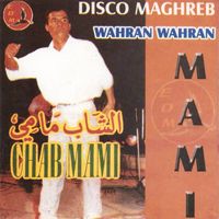Cheb Mami - Wahran Wahran