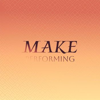 Various Artists - Make Performing