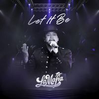 La Mafia - Let It Be (En Vivo)