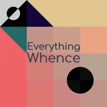 Various Artists - Everything Whence