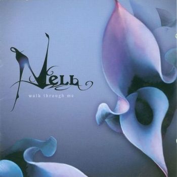 NELL - Walk Through Me