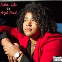 Angel Farrah - Feelin Like (Explicit)