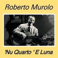 Roberto Murolo - 'Nu Quarto É Luna