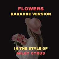 Global Karaoke - Flowers (In the Style of Miley Cyrus) [Karaoke Version]