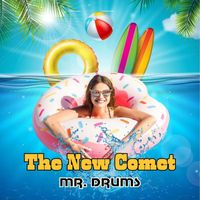 Mr. Drums - The New Comet