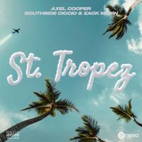 Axel Cooper - St. Tropez (feat. SouthSide Ciccio & Zack Merin) (Explicit)