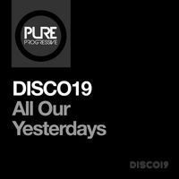 DISCO19 - All Our Yesterdays