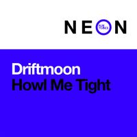Driftmoon - Howl Me Tight
