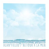 Alan Fields - Retour à La Mer