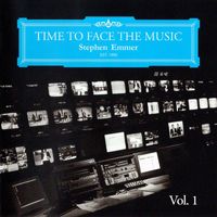 Stephen Emmer - Time to Face the Music (Volume 1: 1984-1991)